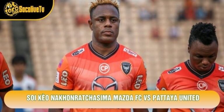 Soi Kèo Nakhonratchasima Mazda Fc Vs Pattaya United, 18h30 Ngày 25/10 - Giải Thai League 2 2026